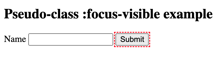 A simple web form with a name input field and a submit button. This time, the browser applied :focus-visible and a dashed red outline to the submit button.