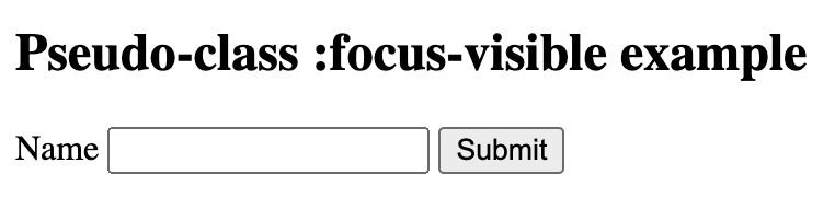 A simple web form with a name input field and a submit button. Even though the submit has focus, the browser did not apply :focus-visible and the corresponding styling.